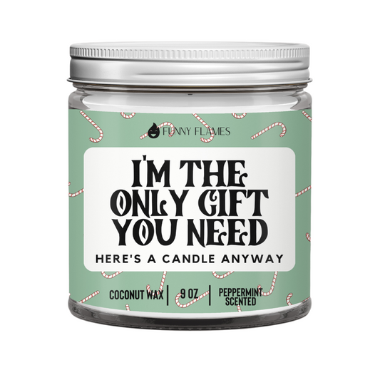 I'm The Only Gift You Need
